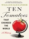 Cover image for Ten Tomatoes that Changed the World